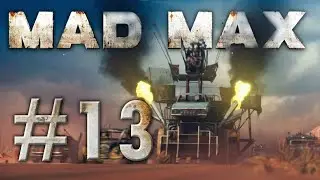 Mad Max #13 &ndash; walkthrough, no comment, just gameplay