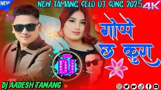 Goppechha Kura (गोप्पे छ कुरा) Tamang Selo Dj Song✓Dj Aadesh _-_ New Selo Song_°_2025