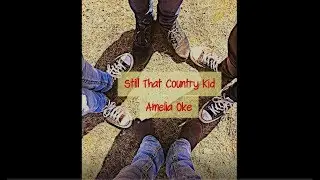 Amelia Oke - Still That Country Kid