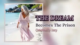 THE DREAM - Becomes The Prison