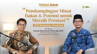 Minat Bakat & Potensi Meraih Prestasi - Ustadz Wusananta Rahardja, S.Pd. | Podcast Mutiara Jumat #3