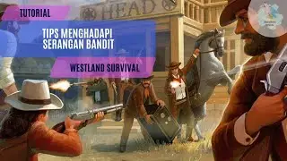 Tips Menghadapi Serangan Bandit || #westland_survival 