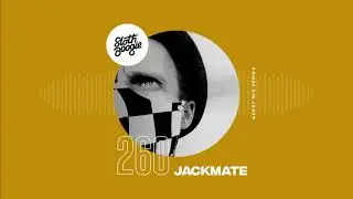 SlothBoogie Guestmix #260 - Jackmate