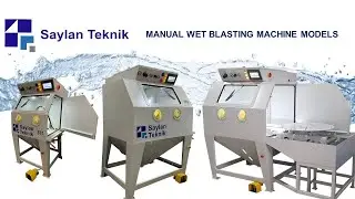 Saylan Teknik Manual Wet / Vapor Blasting Machine Models for Uniform Surface Quality #wetblasting