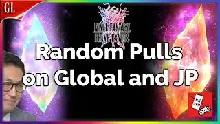 Random Pulls GL & JP Final Fantasy Brave Exvius | FFBE