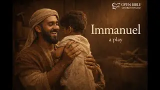 2025 CHRISTMAS PLAY - IMMANUEL | OPEN BIBLE CHURCH OF GOD