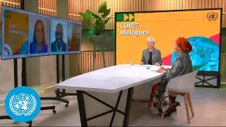 #COP27 Dialogues &ndash; A Just and Green Transition | Amina Mohammed | United Nations