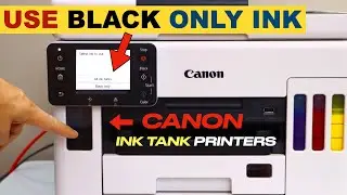 How To Use Black Ink Only on Canon Ink Tank Printers ?