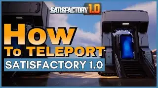 How To TELEPORT in Satisfactory 1.0