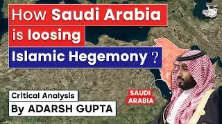 How Saudi Arabia is loosing Islamic Hegemony? Islam Across the World | UPSC Mains GS2
