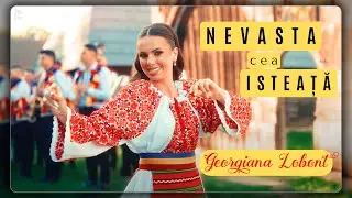 Georgiana Lobonț - NEVASTA ISTEAȚĂ (Videoclip Oficial)