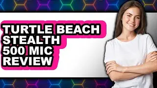 Turtle Beach Stealth 500 Mic Review - Watch Before Using Gaming Headset