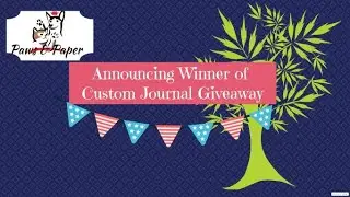 Announcing Winner of 300 subscriber Custom Journal Giveaway