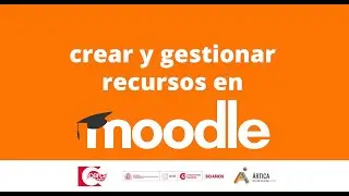 Crear y gestionar recursos en Moodle
