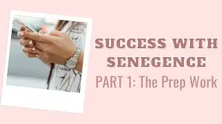 Success with SeneGence Part 1: The Prep Work