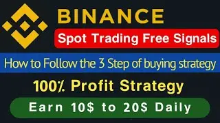 Binance Spot Trading Free Signals || How to follow the 3 step of buying strategy | Live Trade
