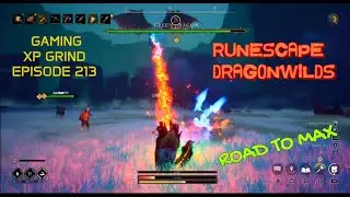 RuneScape Dragonwilds: Путь к максимуму &mdash; геймплей, прокачка опыта, эпизод 213