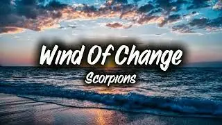 Wind Of Change - Scorpions (Lyrics) 