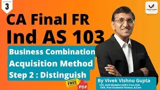 Business Acquisition vs Asset Acquisition | Step 2 | Ind AS 103, IFRS 3 | ICAI CA Final FR