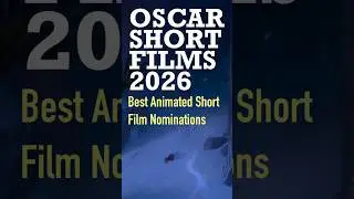 Oscars Short Films 2026: Best Animated Short Film Nominations