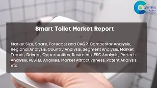 Smart Toilet Market Report 2024 | Forecast, Industry Trend,share Price,Market Size & Growth
