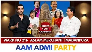 KNOW YOUR CANDIDATE | ASLAM MERCHANT  Ward NO 211 | AAM ADMI PARTY | BMC ELECTION 2026