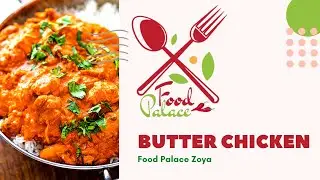 How To Make Butter Chicken At Home | Butter Chicken | Food palce | Zoya