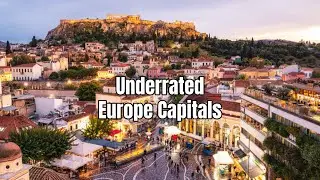 10 European Capitals Most Travelers Overlook