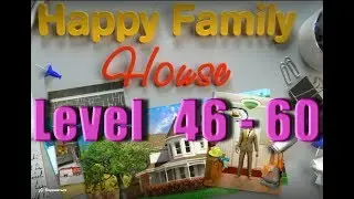 100 Doors Happy Family House Level 46 - 60 - 100 дверей Дом счастливой семьи
