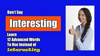 12 Advanced ways to say interesting | Improve Your Vocabulary With These Advanced English Words