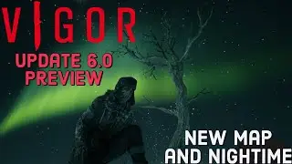 Vigor 6.0 Update Preview, New Maps and Night Maps