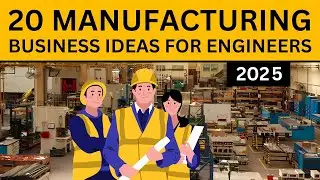 20 High-Demand Manufacturing Business Ideas for Engineers