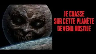 CREEPYPASTA FR  - Je chasse sur cette planète devenue hostile