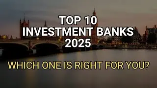 Top 10 Investment Banks 2025: Find Your Perfect Fit for a London Finance Career
