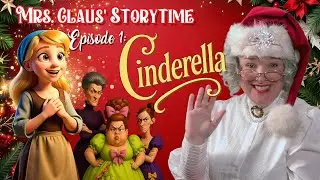 Mrs Claus Story Time | Episode 1: Cinderella