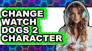 How to Change Watch Dogs 2 Character (easy Method)