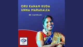Oru Kanam Kuda Unna Marakalea