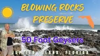 Blowing Rocks Preserve 50 foot geysers Jupiter island Florida with RockinRobin 103