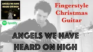 Angels We Have Heard On High (Christmas Carol) - Fingerstyle Guitar Cover