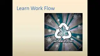 WF 00 01- Learn to Build Work flow Basics of Workflow