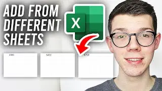 How To Add Cells From Different Sheets In Excel - Full Guide