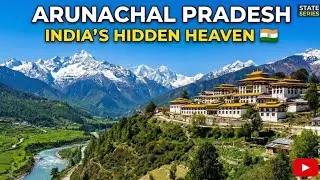 Arunachal Pradesh &ndash; India ka Hidden Heaven 🇮🇳 | Top 10 Beautiful Places to Visit | State Series