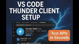 Thunder Client Installation Made Easy: Step-by-Step Guide for API Testing in VS Code
