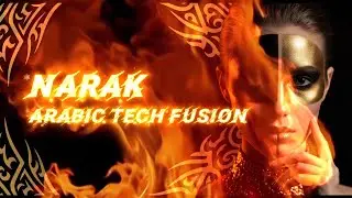 NARAK &ndash; Arabic Tech Fusion 2026 | Desert Club Mix