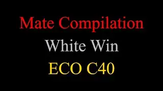Compilation How ECO C40 Checkmate Opponents Using White