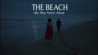 THE BEACH | She Was Never Alone | Short Horror Movie