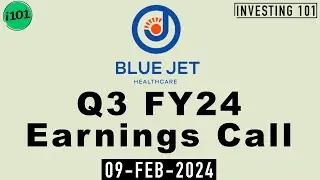 Blue Jet Healthcare Limited Q3 FY24 Earnings Call | Blue Jet Healthcare Limited FY24 Q3 Concall