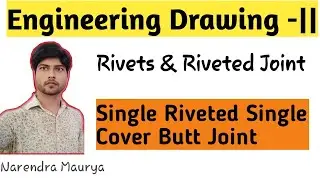 LEC - 09 || Single Riveted Single Cover Butt Joint || Part -1 || ED -|| || GPA