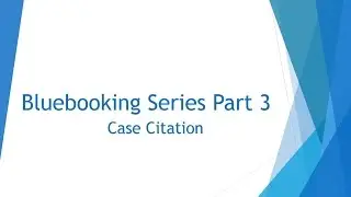 Bluebooking Series Part 3  Case Citation