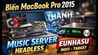 Biến MacBook Pro 2015 th&agrave;nh Music Server Headless | Eunhasu Host&ndash;Target